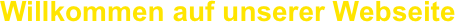 Willkommen auf unserer Webseite